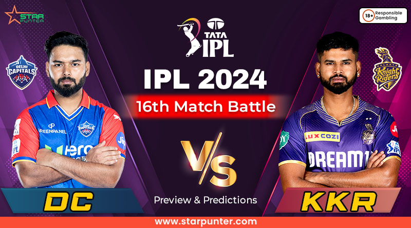IPL 2024 16th Match Battle - DC vs KKR - Preview And Prediction