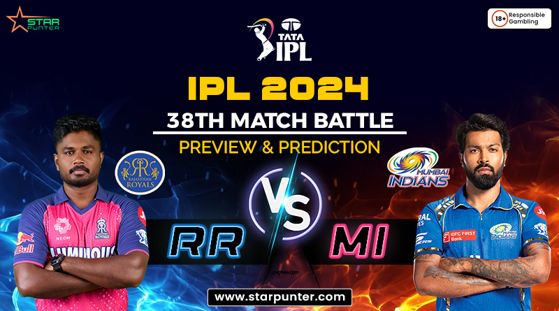 IPL 2024 38th Match Battle- RR vs MI - Preview And Prediction