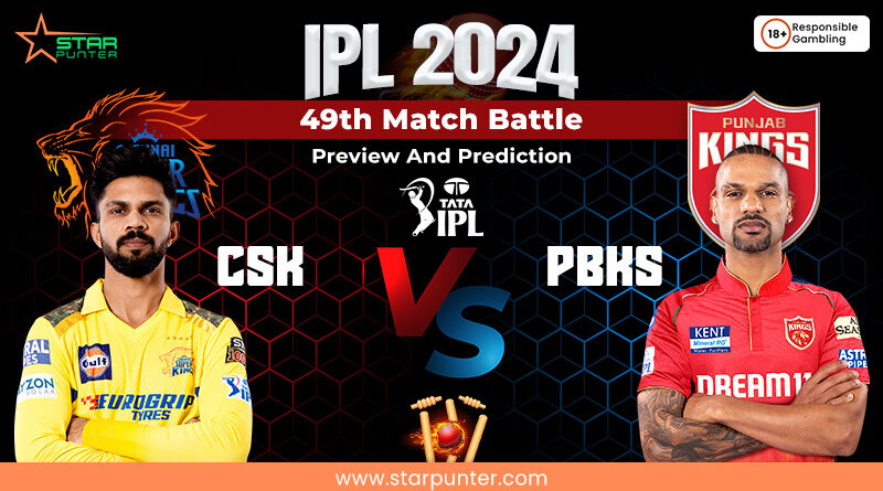 IPL 2024 49th Match Battle- CSK vs PBKS - Preview And Prediction
