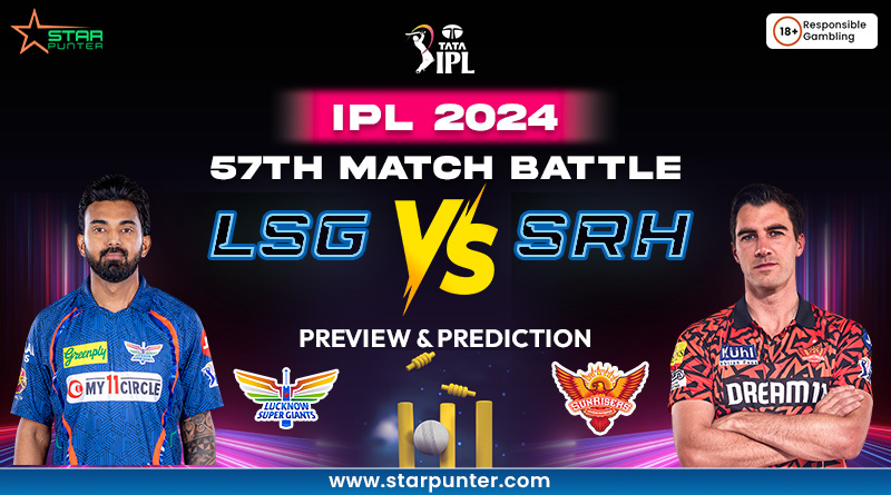 IPL 2024 57th Match Battle LSG vs. SRH - Preview and Prediction