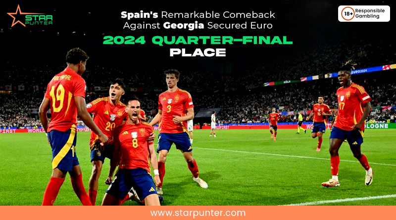 Spain’s Remarkable Comeback Against Georgia Secured Euro 2024 Quarter-Final Place