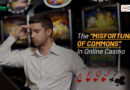 The “Misfortune Of Commons” In Online Casino