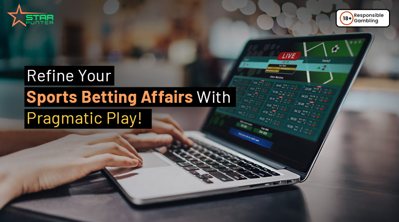 Refine Your Sports Betting Affairs With Pragmatic Play!