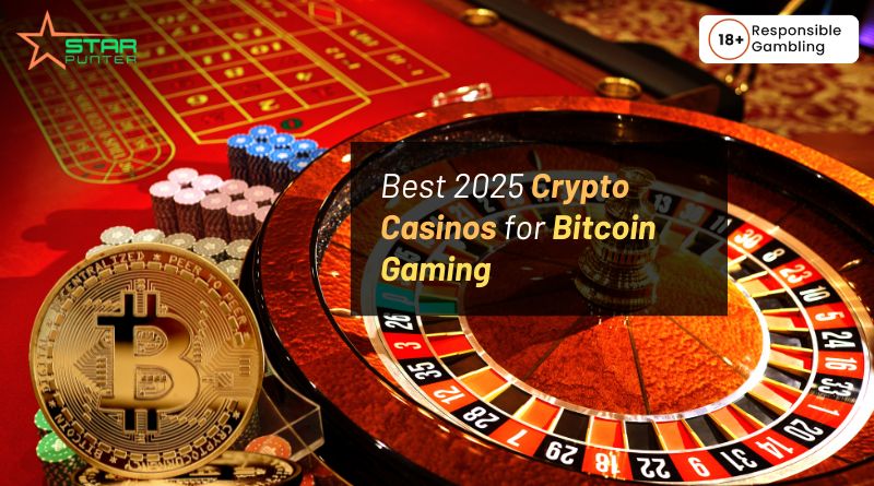 Best 2025 Crypto Casinos for Bitcoin Gaming